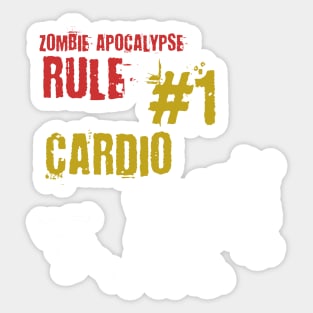 Zombie Apocalypse Survival Rule # 1 - Cardio, Endurance, Sports Sticker